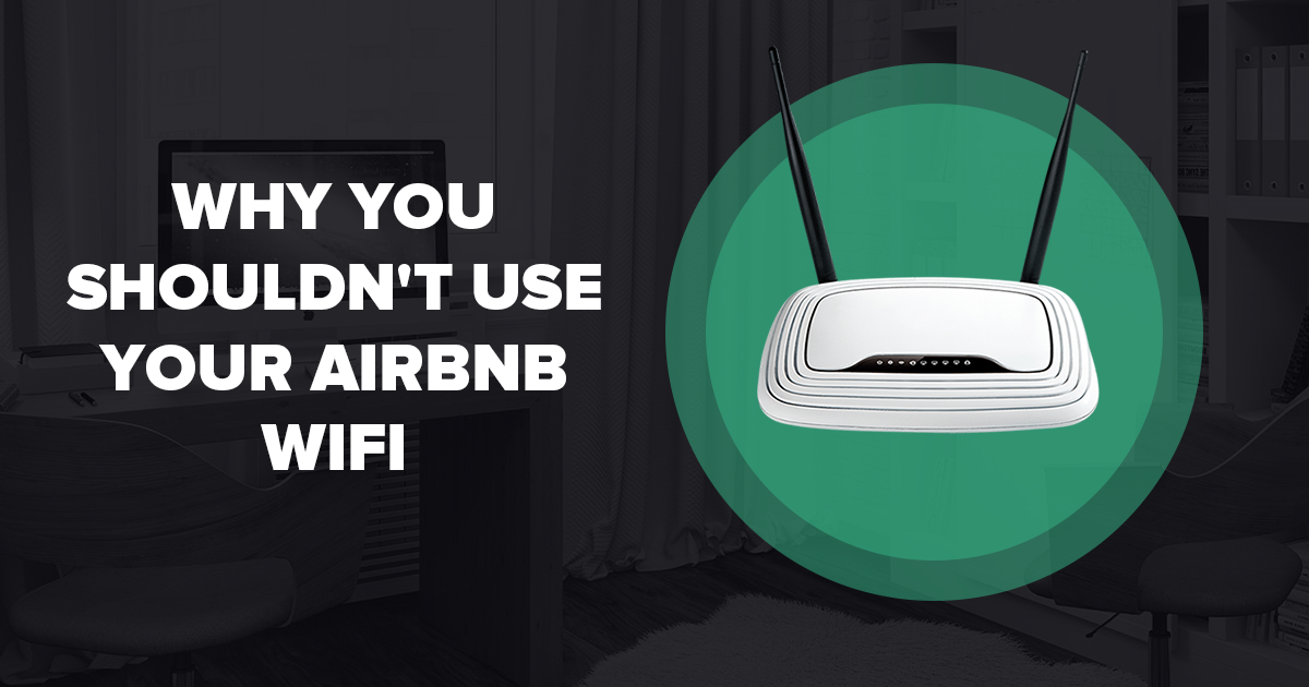 Zašto ne bi trebali koristiti WiFi Airbnb-a