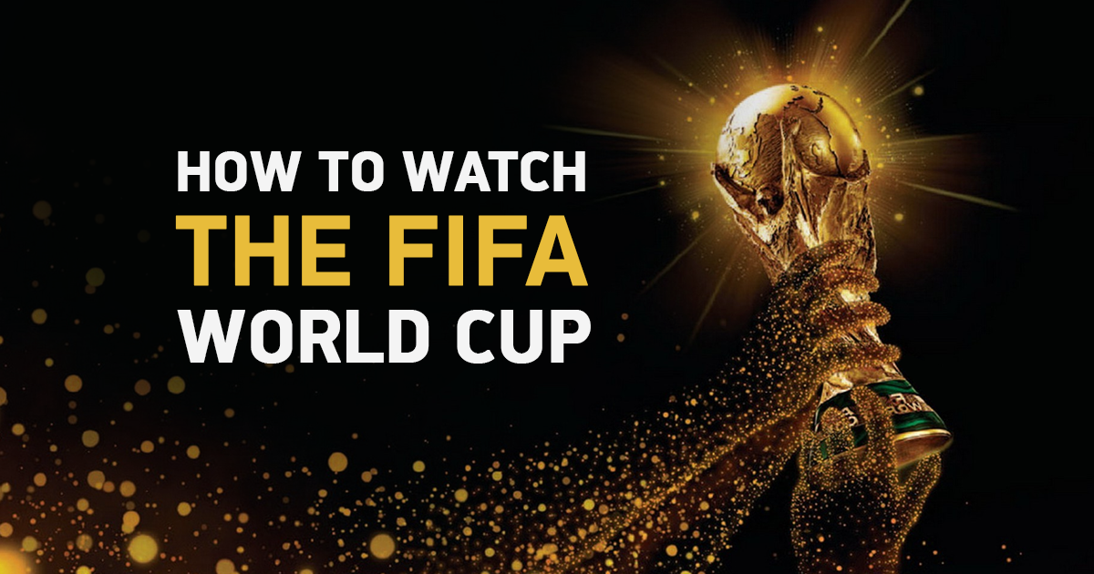 Three Ways to Stream the 2018 FIFA World Cup