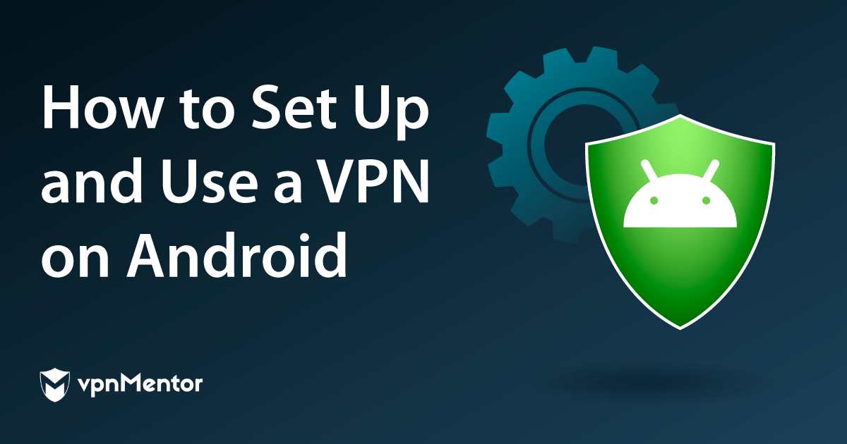 Kako se spojiti na VPN preko Androida u 5 jednostavnih koraka
